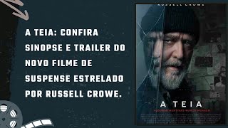 A Teia | Confira sinopse e trailer do novo filme de suspense estrelado por Russell Crowe.