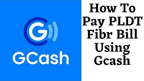 How to Pay PLDT Fibr Bill Using GCash App 2022