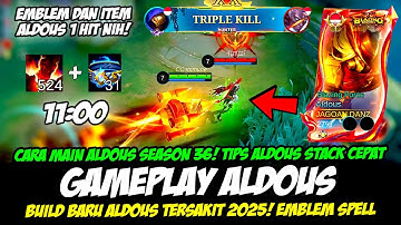 CARA MAIN ALDOUS SEASON 36❗TIPS ALDOUS STACK CEPAT❗BUILD ALDOUS TERSAKIT❗GAMEPLAY ALDOUS TOP GLOBAL