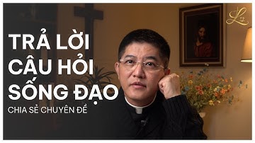 Trả Lời Câu Hỏi VIII - Sống Đạo - Lm. Đaminh Giuse Nguyễn Thiết Thắng, SDD