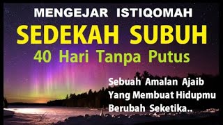 Mengejar Istiqomah Sedekah Subuh, 40 Hari Tanpa Putus