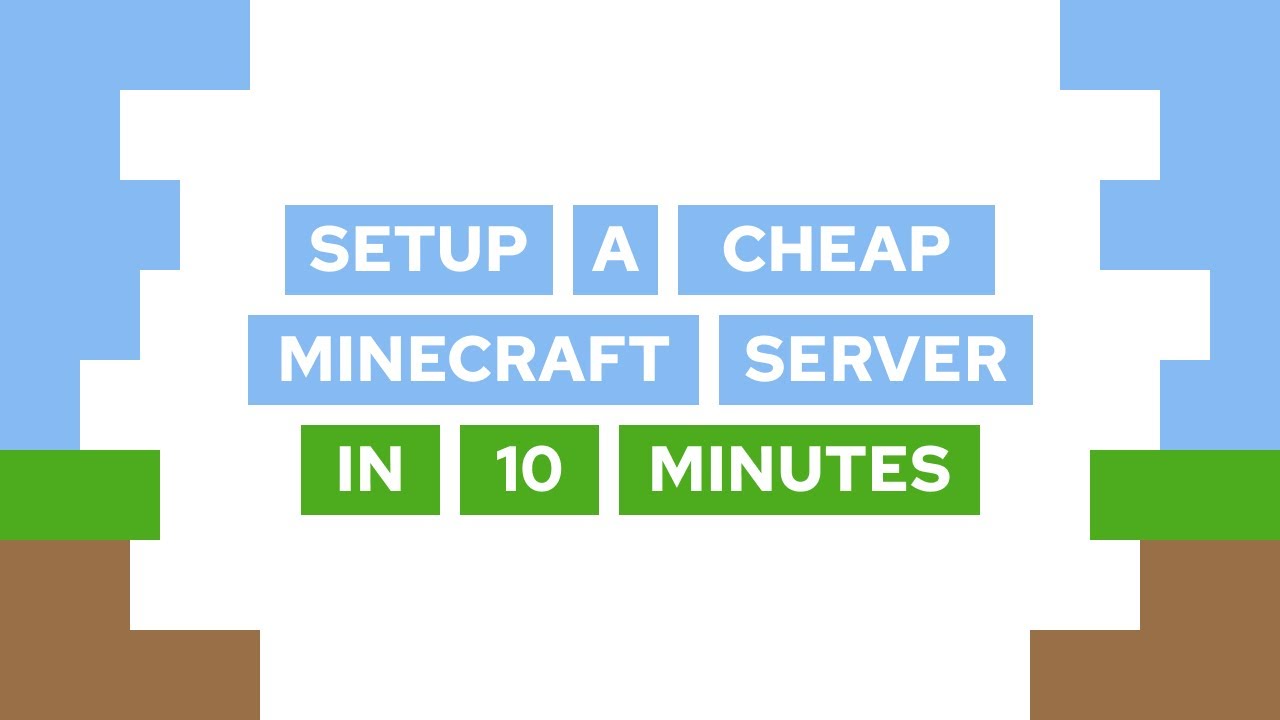 How To Setup A Cheap Minecraft Server In Under 10 Minutes
