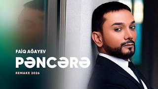Faiq Ağayev Pəncərə Remake 2026