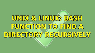 Unix & Linux: bash function to find a directory recursively (3 Solutions!!)