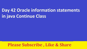Day 42 full Course Oracle information statements in java Continue Class