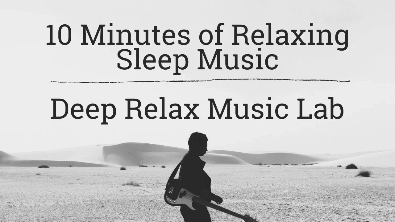 10 Minutes of Relaxing Sleep Music | 5 Calming Tracks | Deep Relax ...