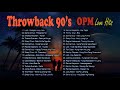 Throwback 90s opm  love songs hit