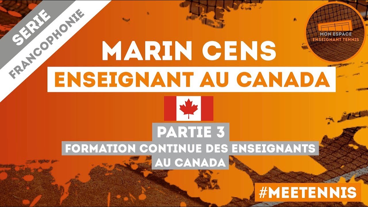 Marin Cens, enseignant au Canada  🇨🇦 (Partie 3)