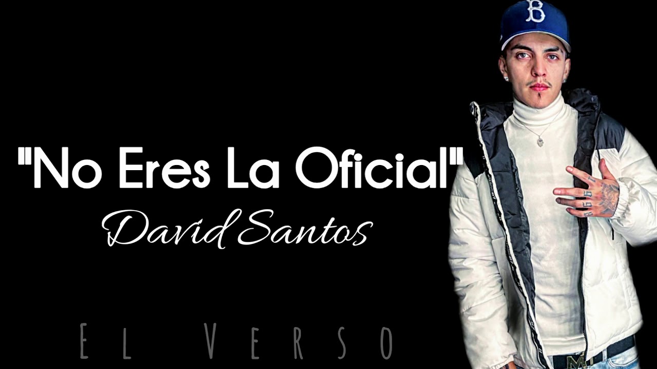 No eres la oficial - David Santos(Letra) 🎶❤️