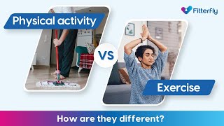 Physical activity Vs Exercise - How are they different | @FitterflyWellnessDTx