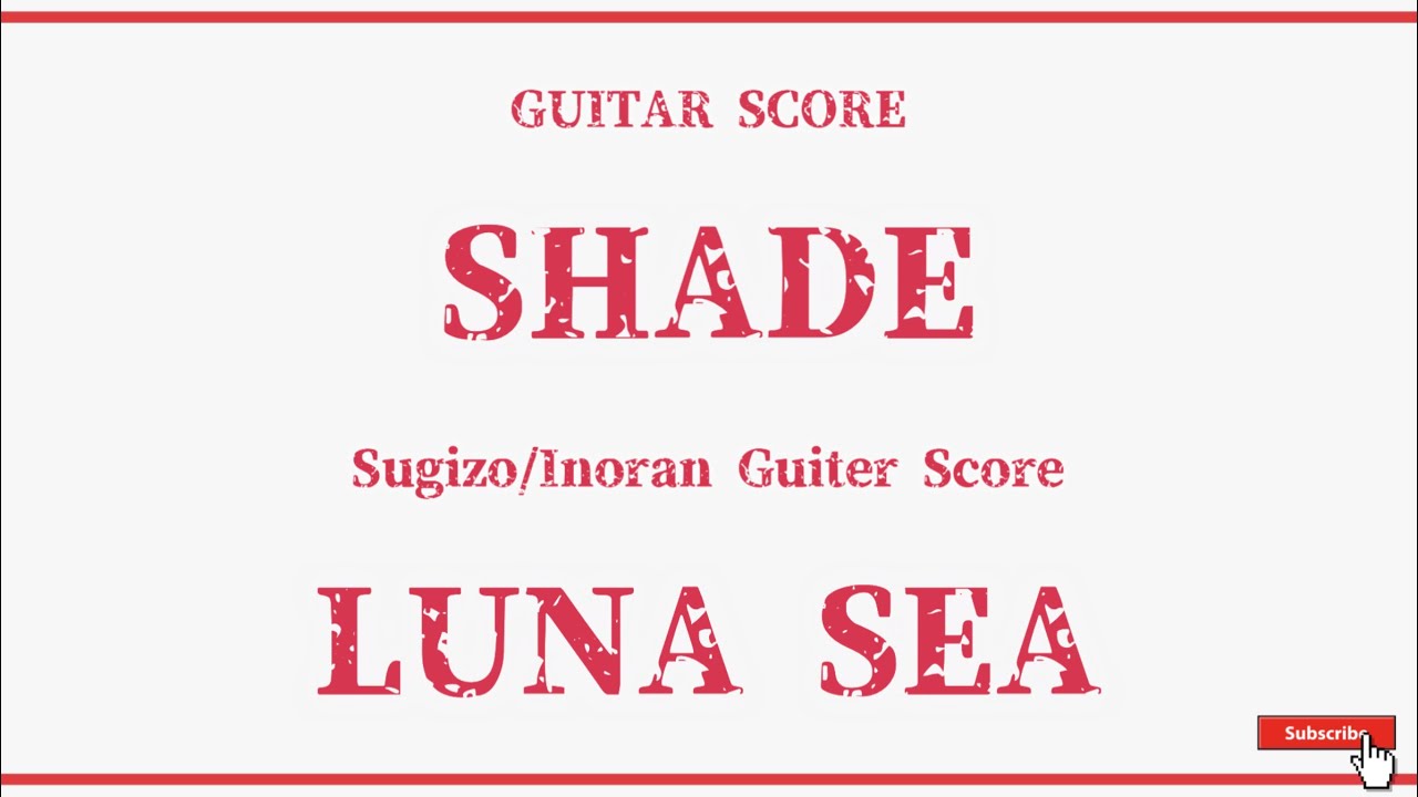 LUNA SEA】バンドスコア『SHADE』Sugizo/Inoran Guiter Score！ - YouTube