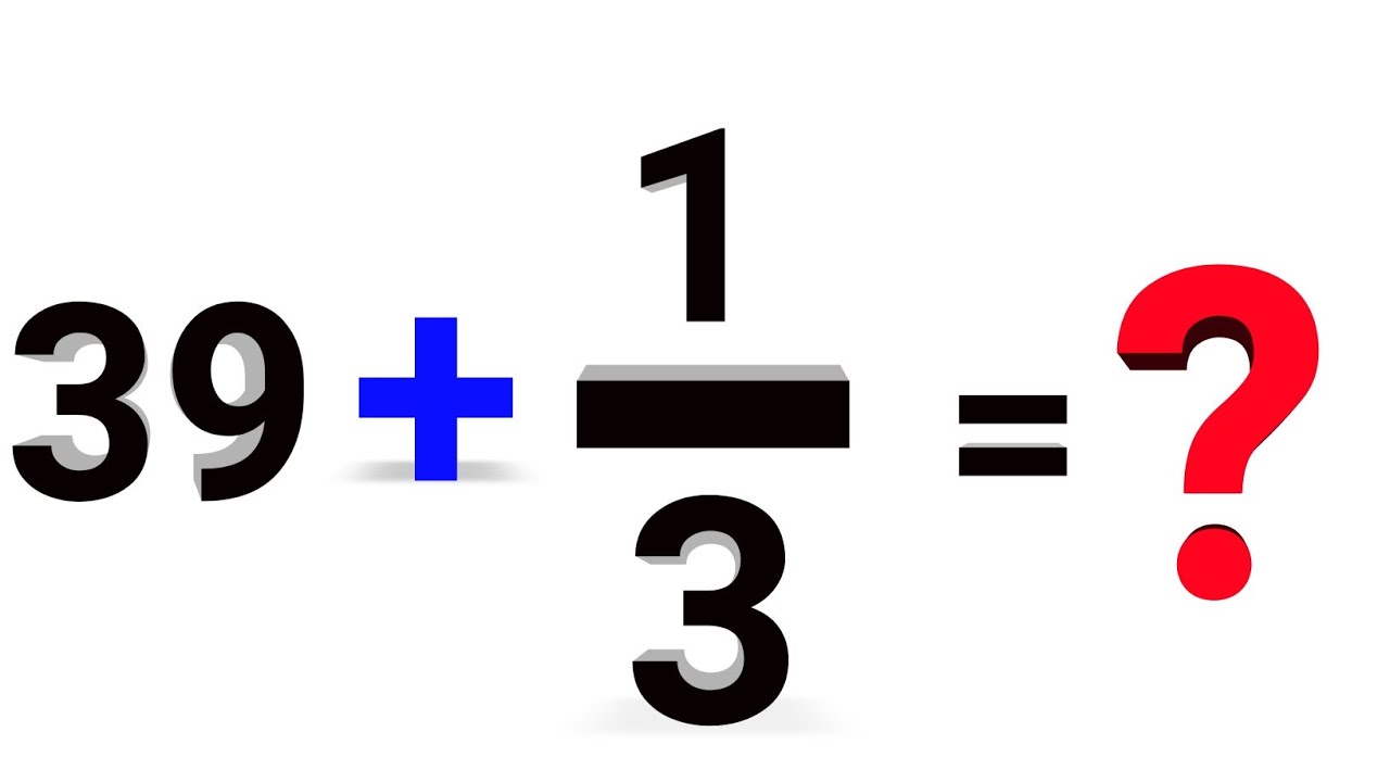 How to Solve 39+1/3 = ? | Solve Step by step - YouTube