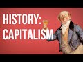 HISTORY OF IDEAS - Capitalism