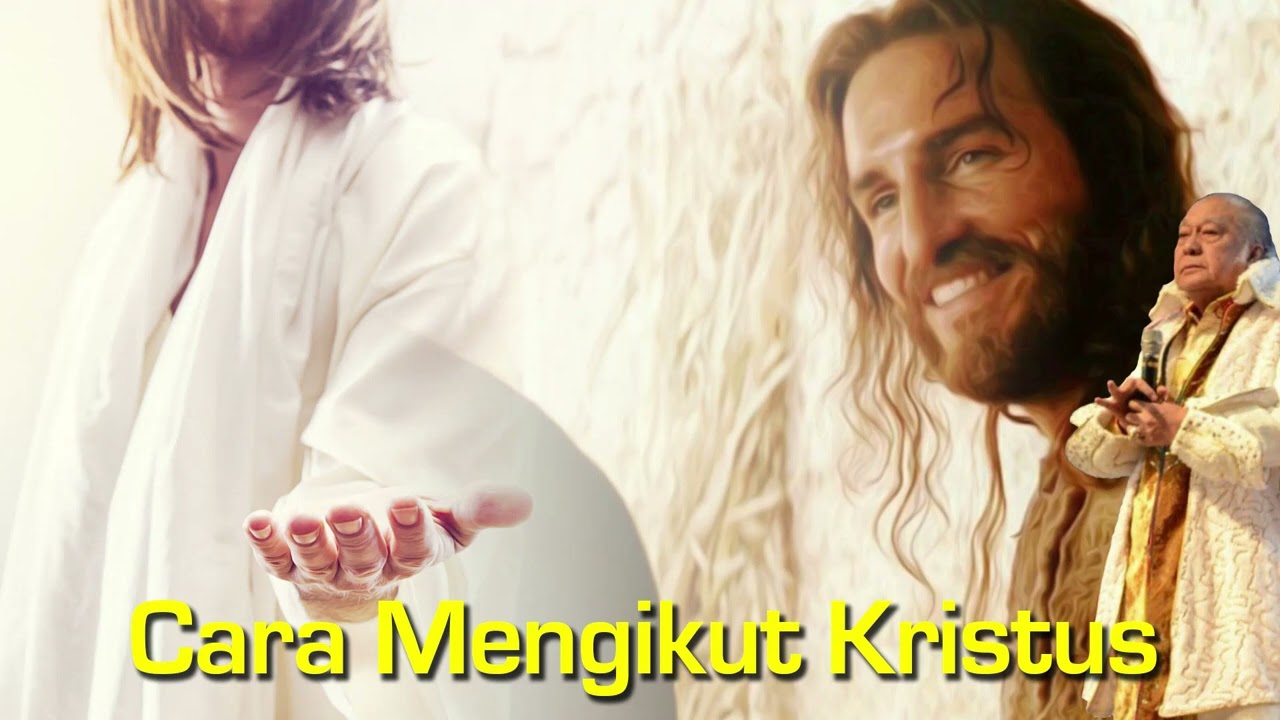 Cara Mengikut Kristus - oleh EV. drg. Yusak Tjipto