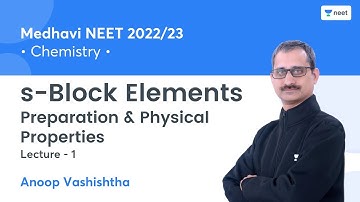 s-Block Elements | Preparation & Physical Properties | L1 | Medhavi NEET 2022/23 | Anoop Vashishtha