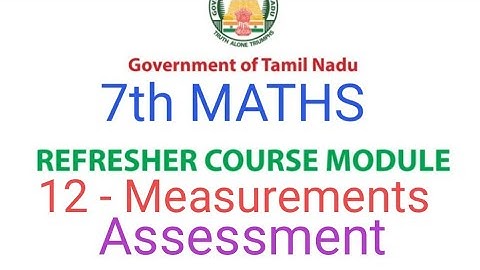 7th Maths Refresher course | Ln 12 Measurements | Assessment and Student Activity Answers