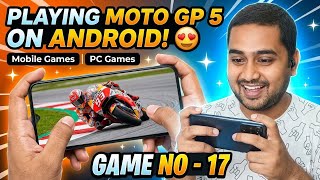 Playing MOTO GP 5 in Android mobile 😍 | Mobilr games | PC GAMES | Game no - 17