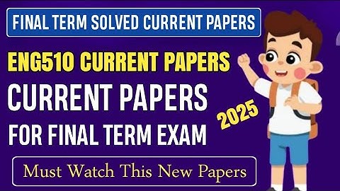 ENG510 Final Term Current Papers Fall 2025 || ENG510 Final Term Preparation Fall 2025 | Eng510 Mcqs