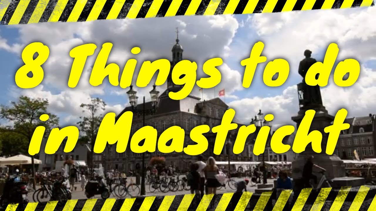 8 Things to do in Maastricht 2020