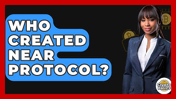Who Created NEAR Protocol? - CryptoBasics360.com