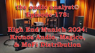 E178: High End Munich 2024: Kronos Audio, Magico, & MoFi Distribution