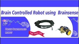 Brain Controlled Robot using #Brainsense #EEG