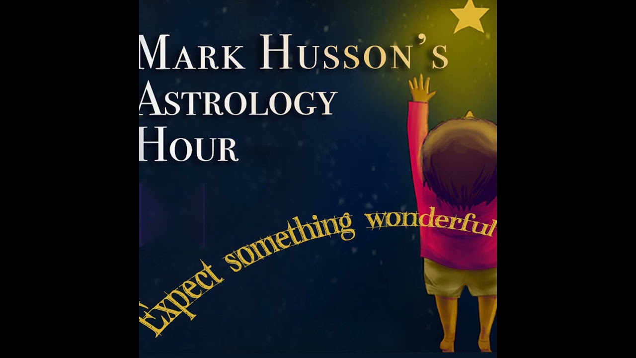 Mark Husson's Astrology Hour - September 16, 2024
