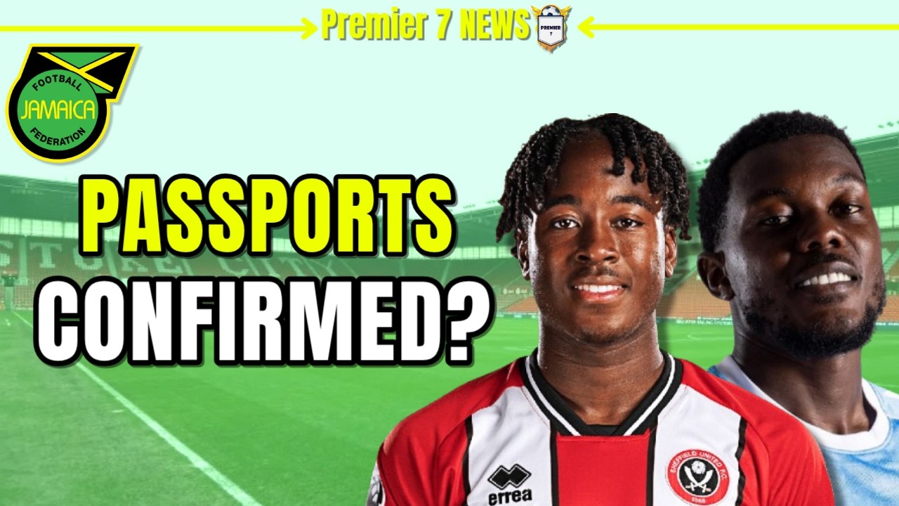 Ephron-Mason Clarke & Andre Brooks To Represent? Passports Confirmed! | Reggae Boyz | CONCACAF