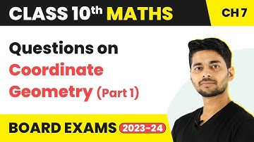 Class 10 Maths Chapter 7 | Questions on Coordinate Geometry (Part 1) - Coordinate Geometry 2022-23