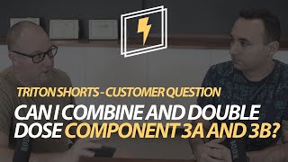 Can I combine and double dose Component 3a and 3b?