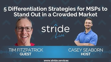 Stride Live: 5 Differentiation Strategies for MSPs to Stand Out in a Crowded Market