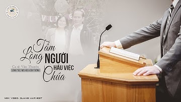 TẤM LÒNG NGƯỜI HẦU VIỆC CHÚA | DÂNG HẾT CHO NGÀI – KHÔNG GIỮ GÌ CHO RIÊNG CON | SONG HY VONG TV