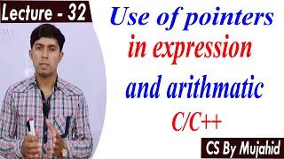 Pointer use in expression and arithmetic in c++ | Lec-32 | CS201 || CS By Mujahid