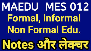 Formal, Informal, and Non-formal Education | IGNOU mes 012 important questions answers | MAEDU