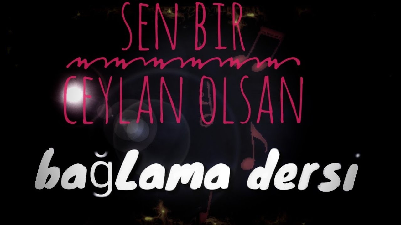 Bağlama Dersi- SEN BİR CEYLAN OLSAN , AŞIK VEYSEL