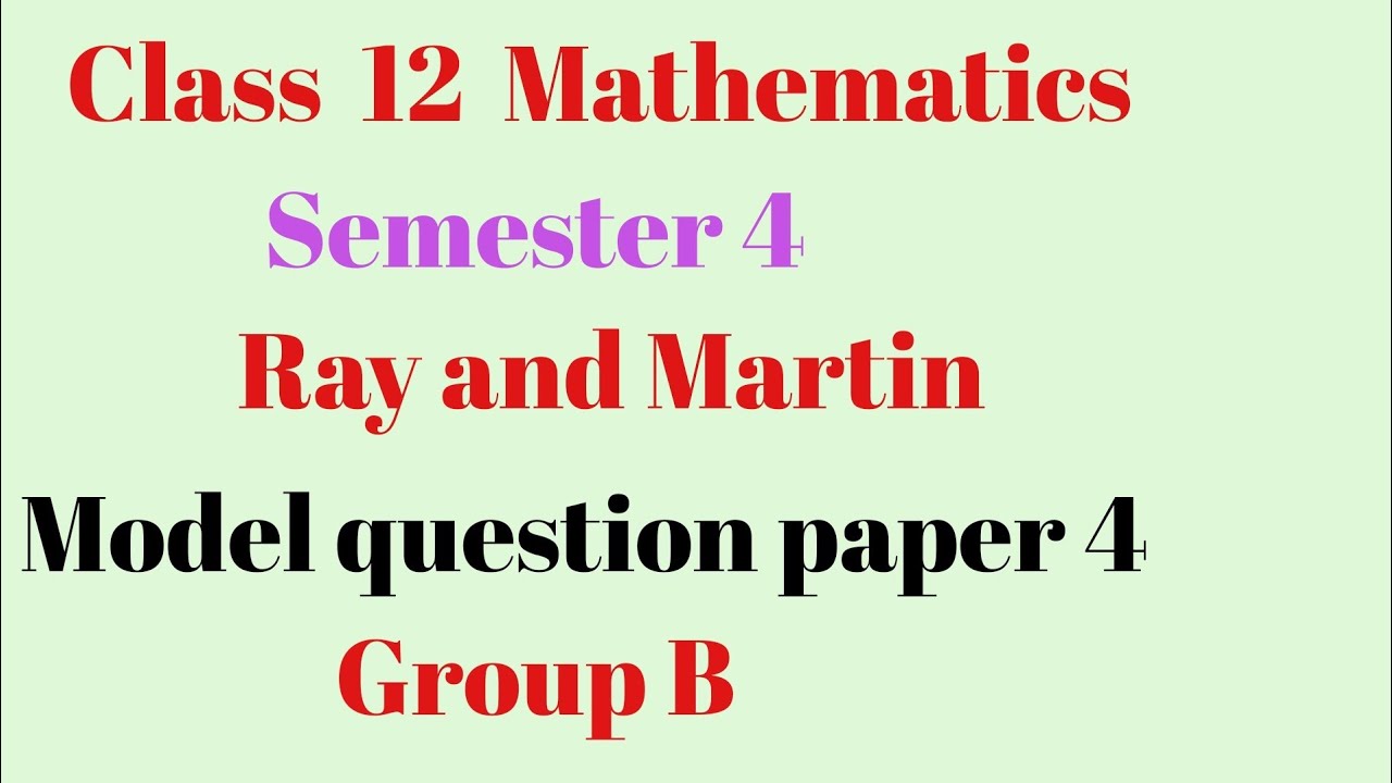 Class 12 Mathematics semester 4  Ray and Martin model question 4 part B