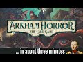 Arkham horror the card game in about 3 minutes