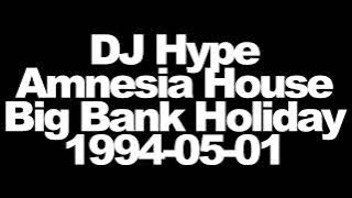 DJ Hype - Amnesia House - The Big Bank Holiday Bash - 1994-05-01