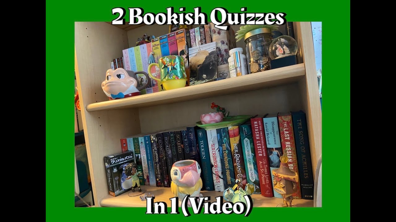 2 Bookish Quizzes in 1 (Video)