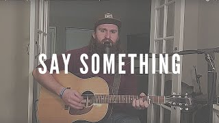 Say Something || Justin Timberlake ft.Chris Stapleton || Cover chords
