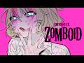 【PROJECT ZOMBOID】It's been a while \ o / NEW SERVER?!