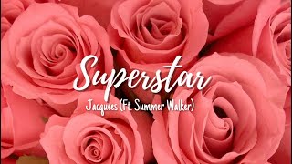 Jacquees (Ft. Summer Walker) - Superstar (Lyrics)