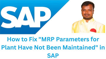 How to Fix "MRP Parameters for Plant Have Not Been Maintained" in SAP