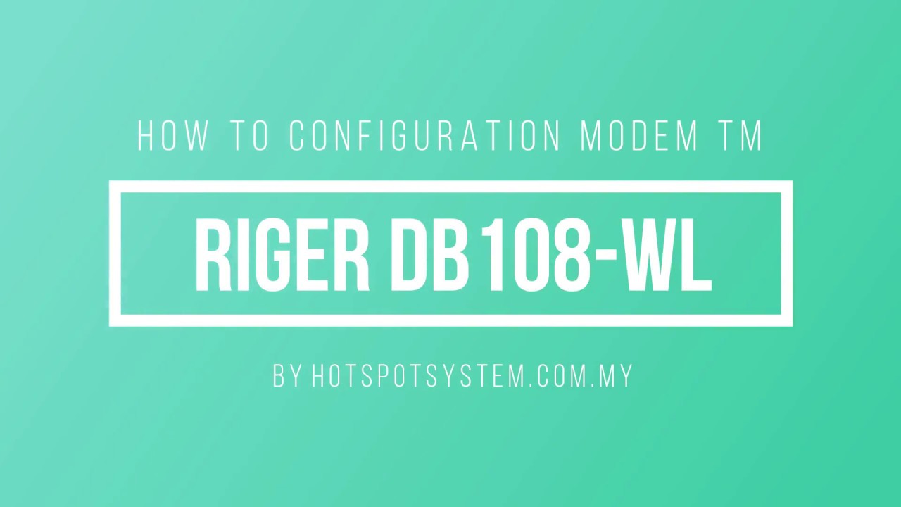 How to Configuration Modem ADSL TM RIGER DB108-WL HotspotSystem.com.my