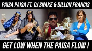 Paisa Paisa Featuring DJ Snake & Dillon Francis - Get Low !