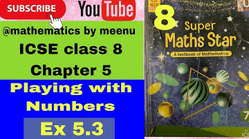 ICSE class 8 Super maths star Chapter 5 Playing with numbers Ex 5.3
