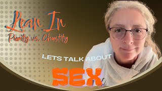 Why We Need Chastity, Not Purity Culture #walkbyfaith #hardtruths