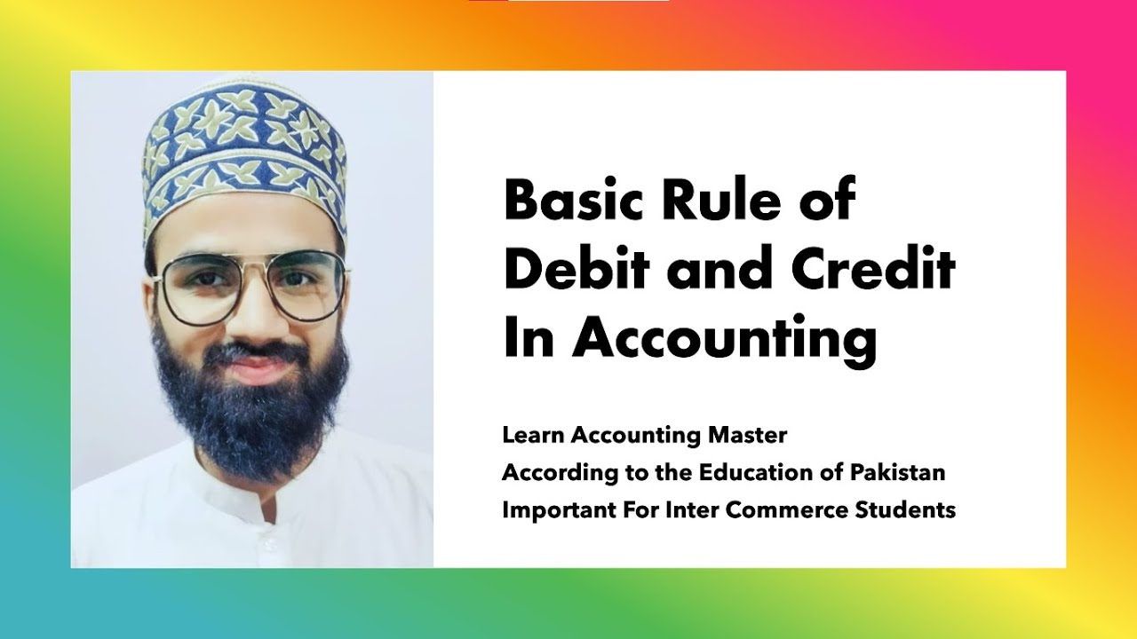 Rules Of Debit And Credit in Accounting Urdu | Basic Rules Of Accounting Nature Of Accounts ...