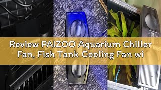 Review PAIZOO Aquarium Chiller Fan, Fish Tank Cooling Fan with Temperature Probe & LCD Display Aquar