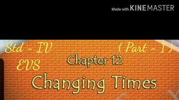 Std-4 EVS Part-1 Chapter 12 Changing Times